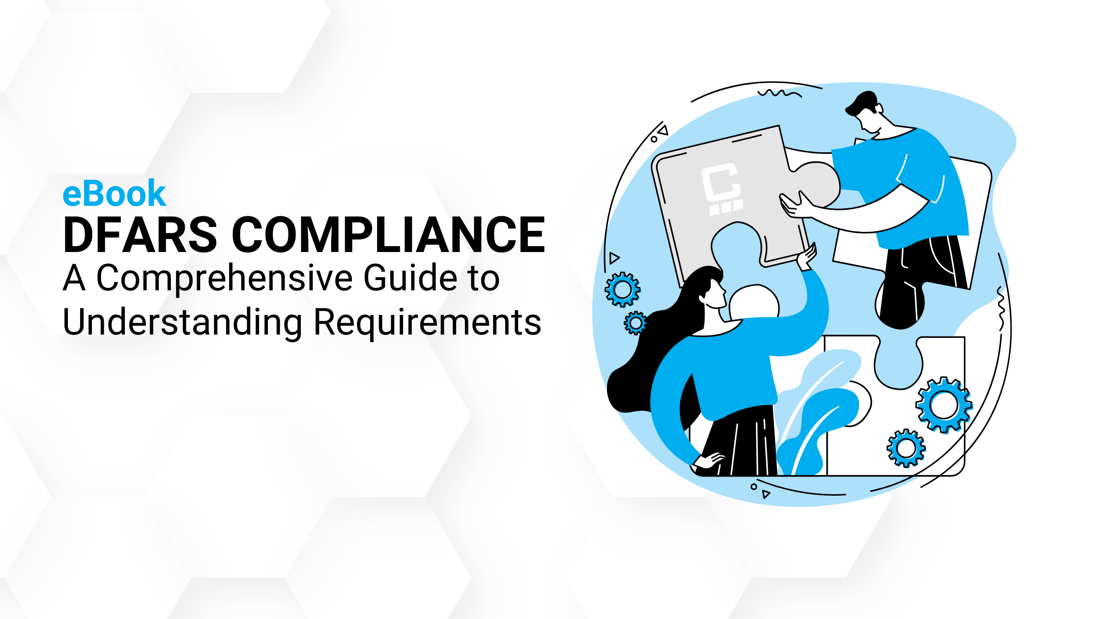 DFARS Compliance A Comprehensive Guide to Understanding Requirements